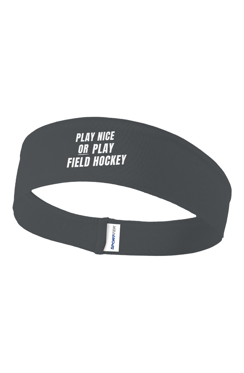Play Nice Or Play Field Hockey Headband
