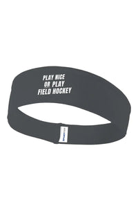 Charcoal field hockey athletic headband with Play Nice or Play white text