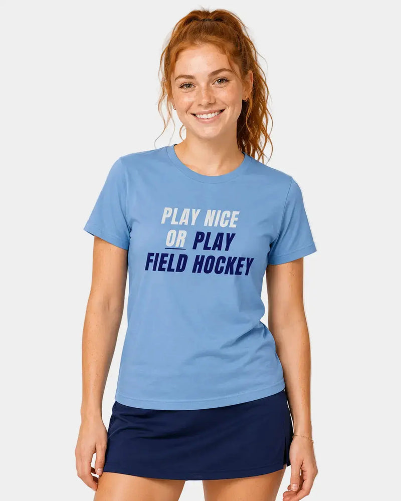 Play Nice or Play Field Hockey T-shirt | Minted Field Hockey