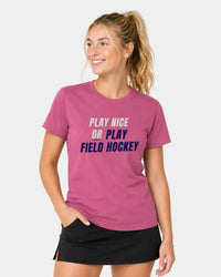 Play Nice or Play Field Hockey T-shirt | Minted Field Hockey