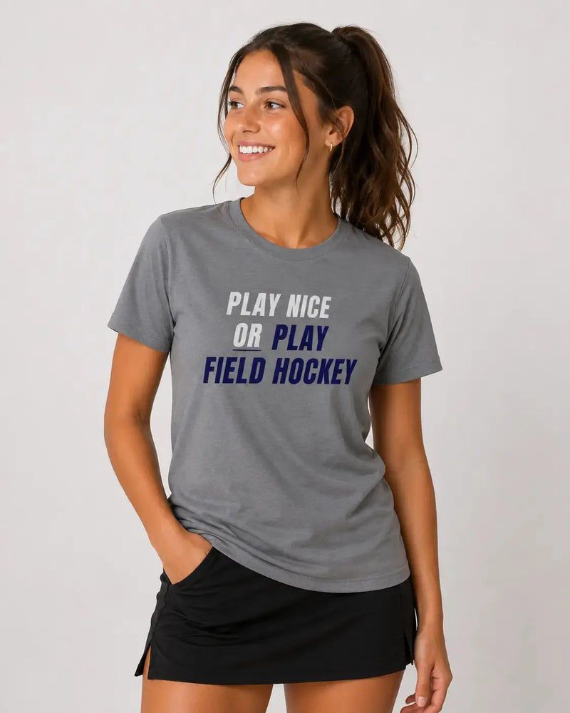 Play Nice or Play Field Hockey T-shirt | Minted Field Hockey
