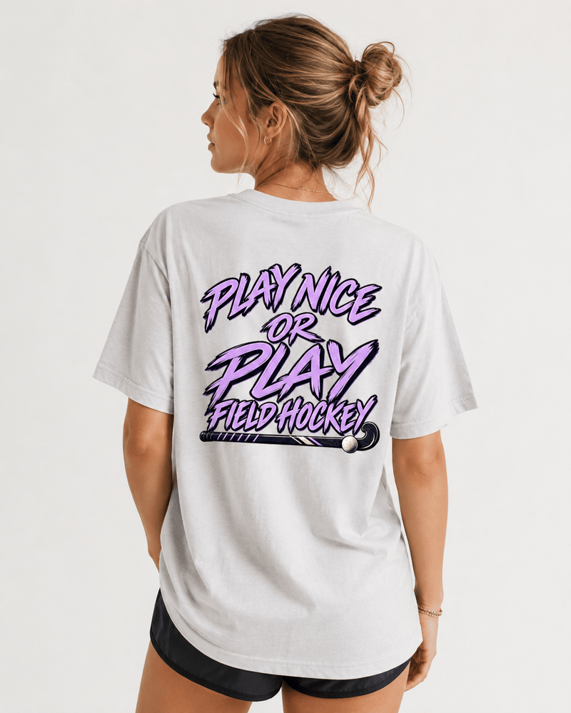 Play Nice or Play Field Hockey Tshirt tshirts